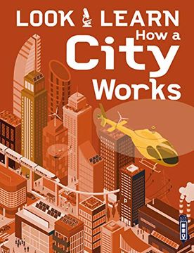 portada Look & Learn: How a City Works (in English)
