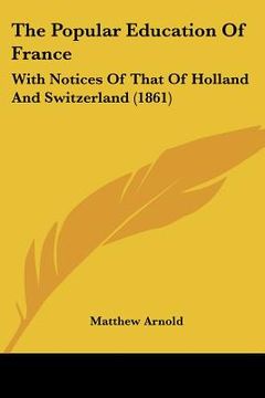 portada the popular education of france: with notices of that of holland and switzerland (1861) (in English)