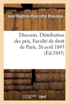 portada Discours. Distribution Des Prix, Faculté de Droit de Paris, 26 Avril 1843 (en Francés)