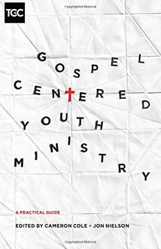 portada Gospel-Centered Youth Ministry: A Practical Guide