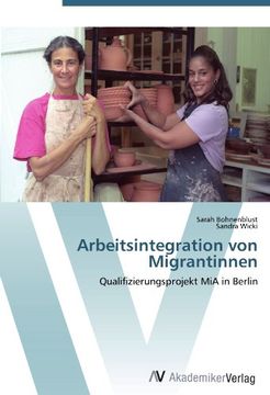 portada Arbeitsintegration von Migrantinnen: Qualifizierungsprojekt MiA in Berlin