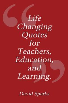 portada Life Changing Quotes for Teachers, Education and Learning (en Inglés)