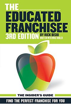 portada The Educated Franchisee: Find the Right Franchise for you (en Inglés)