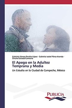 portada El Apego en la Adultez Temprana y Media: Un Estudio en la Ciudad de Campeche, México