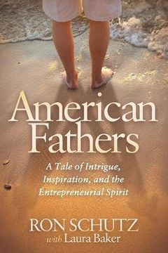 portada American Fathers: A Tale of Intrigue, Inspiration, and the Entrepreneurial Spirit