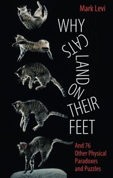 portada Why Cats Land on Their Feet: And 76 Other Physical Paradoxes and Puzzles (en Inglés)