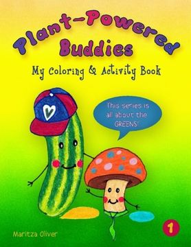 portada Plant-Powered Buddies: My Coloring and Activity Book (This series is all about the Greens!) (Volume 1)