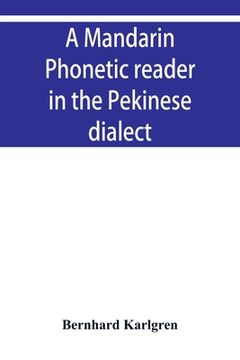 portada A mandarin phonetic reader in the Pekinese dialect (en Inglés)