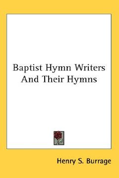 portada baptist hymn writers and their hymns (in English)