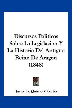 portada Discursos Politicos Sobre la Legislacion y la Historia del Antiguo Reino de Aragon (1848)