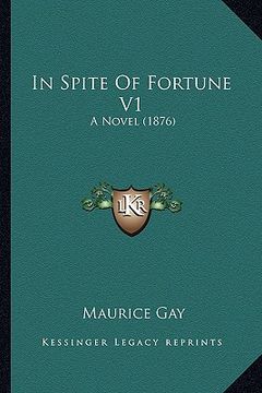 portada in spite of fortune v1: a novel (1876) (en Inglés)