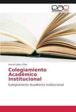 portada Colegiamiento Académico Institucional: Colegiamiento Académico Institucional (Paperback) (in Spanish)