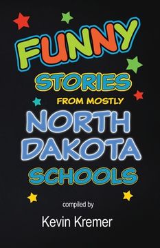 portada Funny Stories From Mostly North Dakota Schools (en Inglés)