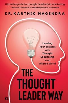 portada The Thought Leader Way: Leading Your Business with Thought Leadership in an Altered World