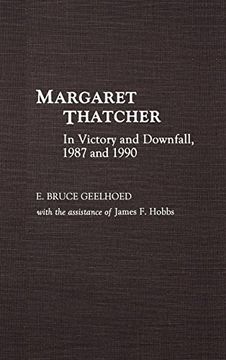 portada Margaret Thatcher: In Victory and Downfall, 1987 and 1990 (en Inglés)