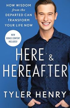 portada Here & Hereafter: How Wisdom From the Departed can Transform Your Life now (en Inglés)
