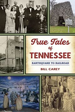 portada True Tales of Tennessee: Earthquake to Railroad (American Chronicles) (en Inglés)