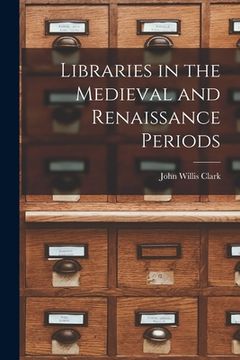 portada Libraries in the Medieval and Renaissance Periods (en Inglés)