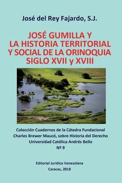 portada José Gumilla y la Historia Territorial y Social de la Orinoquia. Siglos xvi y Xvii (in Spanish)
