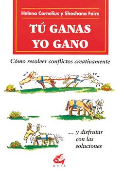portada Tú Ganas, yo Gano: Cómo Resolver Conflictos Creativamente (in Spanish)