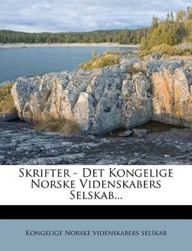 portada Skrifter - Det Kongelige Norske Videnskabers Selskab... (en Danés)