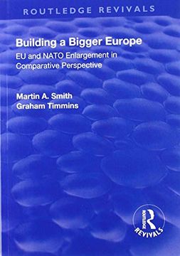 portada Building a Bigger Europe: EU and NATO Enlargement in Comparative Perspective (en Inglés)