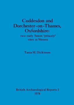 portada Cuddesdon and Dorchester-On-Thames, Oxfordshire - two Early Saxon 'Princely'Sites in Wessex (1) (British Archaeological Reports British Series) (en Inglés)