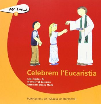 portada (cat).celebrem l`eucaristia.(per que?) (en Catalá)