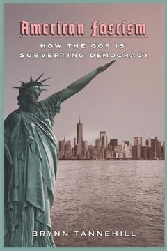 portada American Fascism: How the GOP Is Subverting Democracy (en Inglés)