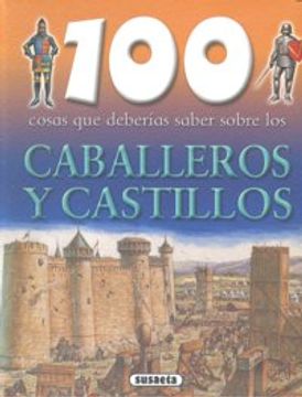 portada 100 cosas que deberias saber sobre los caballeros y castillos/ knights and castles