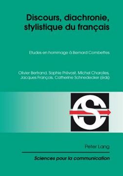 portada Discours, Diachronie, Stylistique Du Français: Etudes En Hommage À Bernard Combettes (en Francés)
