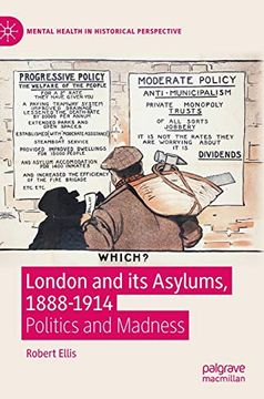 portada London and its Asylums, 1888-1914: Politics and Madness (Mental Health in Historical Perspective) (en Inglés)