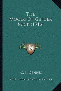 portada the moods of ginger mick (1916) the moods of ginger mick (1916) (en Inglés)