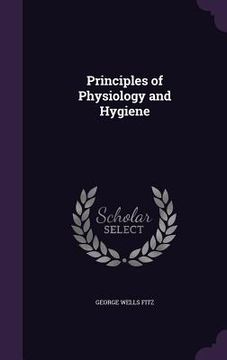 portada Principles of Physiology and Hygiene (en Inglés)