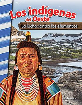 Historia de los Indígenas del Oeste: La Lucha Contra los Elementos - Libro en Espanol Para Ninos (Edicion Espanol (in Spanish)