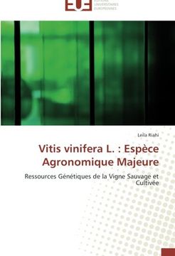 portada Vitis vinifera L. : Espèce Agronomique Majeure: Ressources Génétiques de la Vigne Sauvage et Cultivée