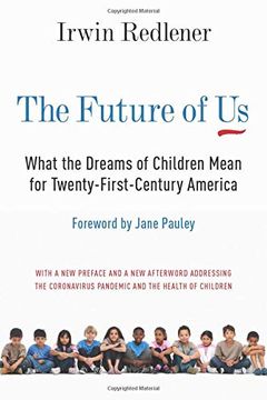 portada The Future of us: What the Dreams of Children Mean for Twenty-First-Century America