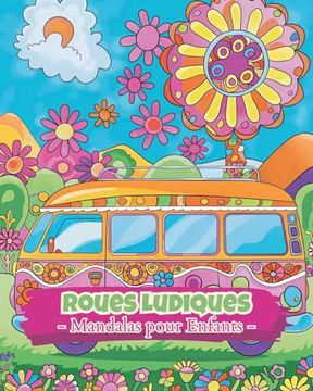 portada Roues ludiques - Mandalas pour enfants: Livre de coloriage de mandalas facile et apaisant pour les enfants de 6 ans + (in French)