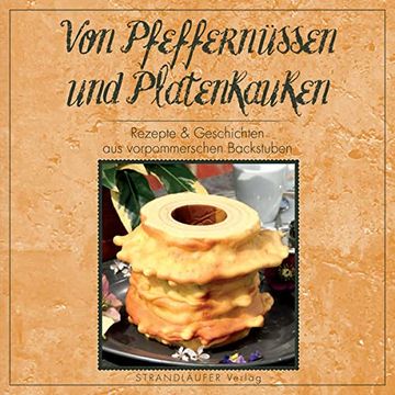 portada Von Pfeffernüssen und Platenkauken: Rezepte & Geschichten aus Vorpommerschen Backstuben (en Alemán)