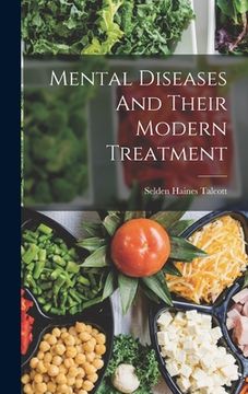 portada Mental Diseases And Their Modern Treatment (en Inglés)