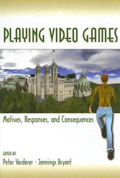 portada playing video games: motives, responses, and consequences (en Inglés)