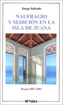 portada Naufragio y sedición en la isla de Juana (Coleccion Betania de poesia) (Spanish Edition)