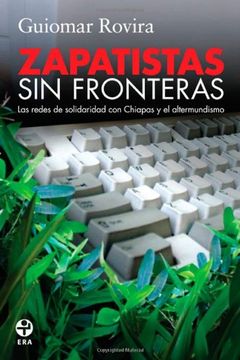 portada Zapatistas sin Fronteras: Las Redes de Solidaridad con Chiapas y el Altermundismo