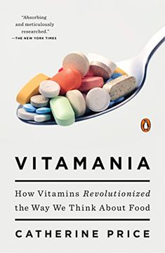 portada Vitamania: How Vitamins Revolutionized the way we Think About Food (en Inglés)