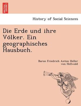 portada Die Erde Und Ihre Vo Lker. Ein Geographisches Hausbuch. (en Alemán)