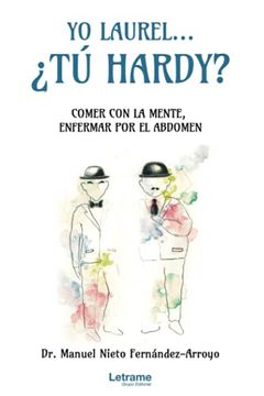 portada Yo Laurel. Tú Hardy? Comer con la Mente, Enfermar por el Abdomen (in Spanish)