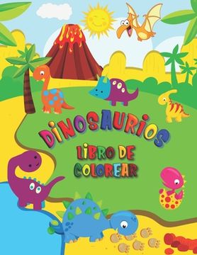 Buy Dinosaurios Libro De Colorear Para Niños: Dinosaurios Para Colorear Libro Para Colorear A Partir De 3 Anos T Rex Triceratops Stegosaurus Spinosaurus Allosaurus Diplodocus