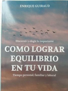 Libro Como lograr equilibrio en tu vida (en Castellano) De Enrique Giraud -  Buscalibre