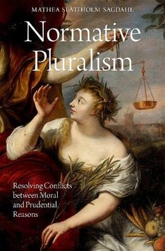 portada Normative Pluralism: Resolving Conflicts Between Moral and Prudential Reasons (Oxford Moral Theory) (in English)