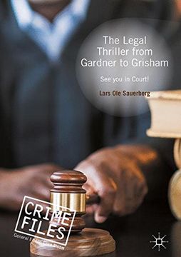 portada The Legal Thriller from Gardner to Grisham: See you in Court! (Crime Files)